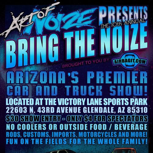BRING THE NOIZE Car Show, Brought to you by AIRBAGIT.COM.  FEB 13, 2011 GLENDALE, AZ